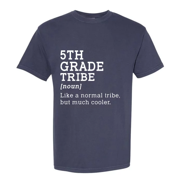 Back To School 5th Grade Tribe Teacher Fifth Grade Team Gift Garment-Dyed Heavyweight T-Shirt