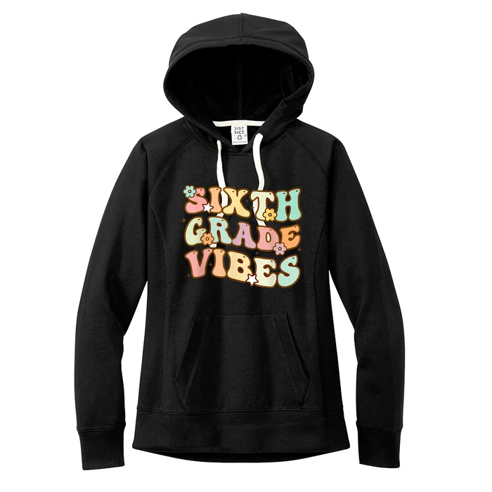 Back To School Sixth Grade Vibes Student Teacher Retro Gift Women's Fleece Hoodie