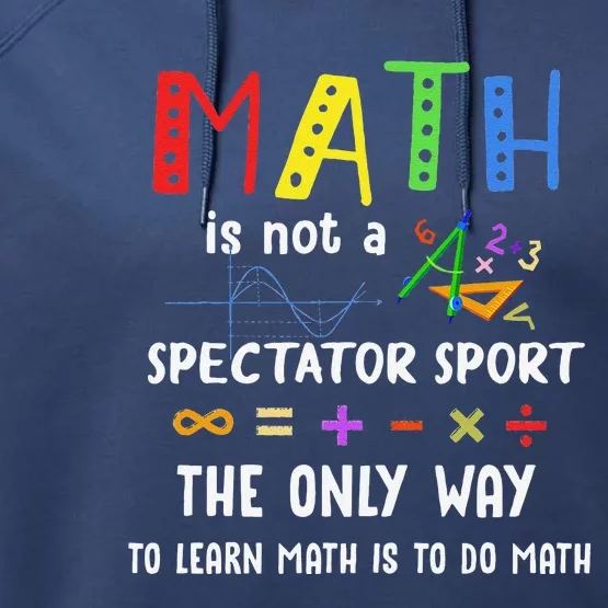 Back To School Math Is Not A Spectator Sport Math Teacher Performance Fleece Hoodie