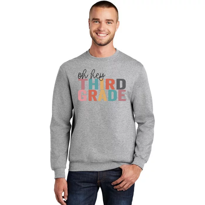 Back To School Students Teacher Oh Hey 3rd Third Grade Tall Sweatshirt