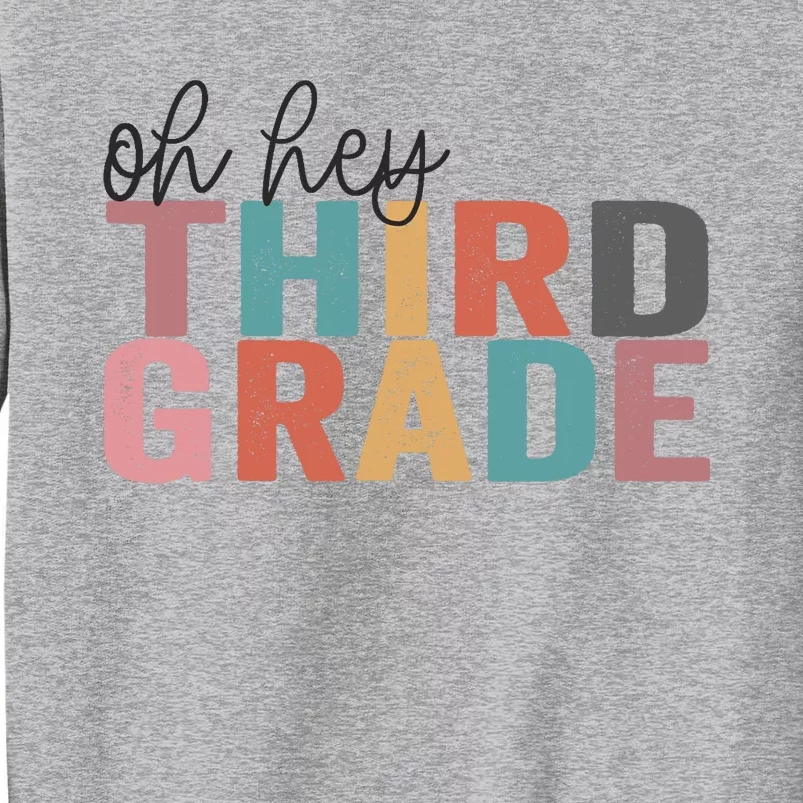 Back To School Students Teacher Oh Hey 3rd Third Grade Tall Sweatshirt