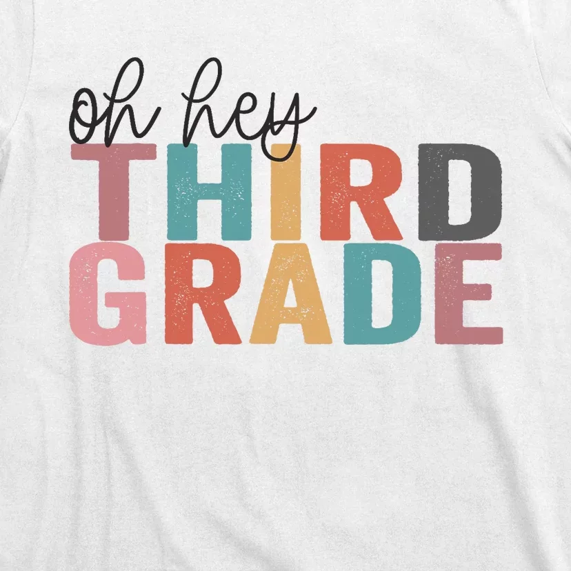 Back To School Students Teacher Oh Hey 3rd Third Grade T-Shirt