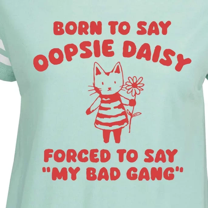 Born To Say Oopsie Daisy Enza Ladies Jersey Football T-Shirt