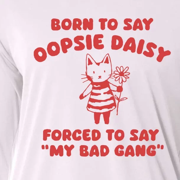 Born To Say Oopsie Daisy Cooling Performance Long Sleeve Crew