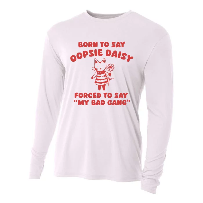 Born To Say Oopsie Daisy Cooling Performance Long Sleeve Crew