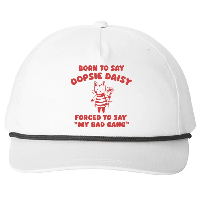 Born To Say Oopsie Daisy Snapback Five-Panel Rope Hat