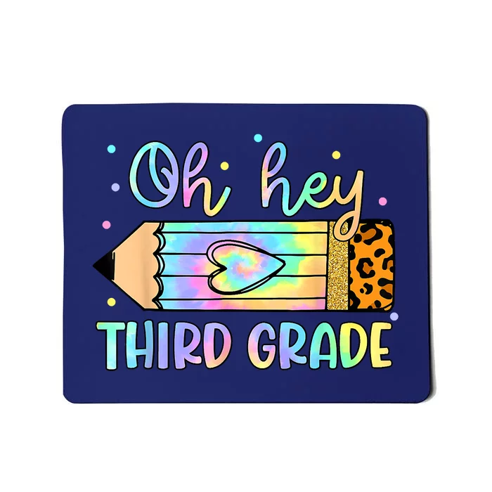 Back To School Oh Hey 3rd Grade Pencil Tie Dye Teacher Mousepad