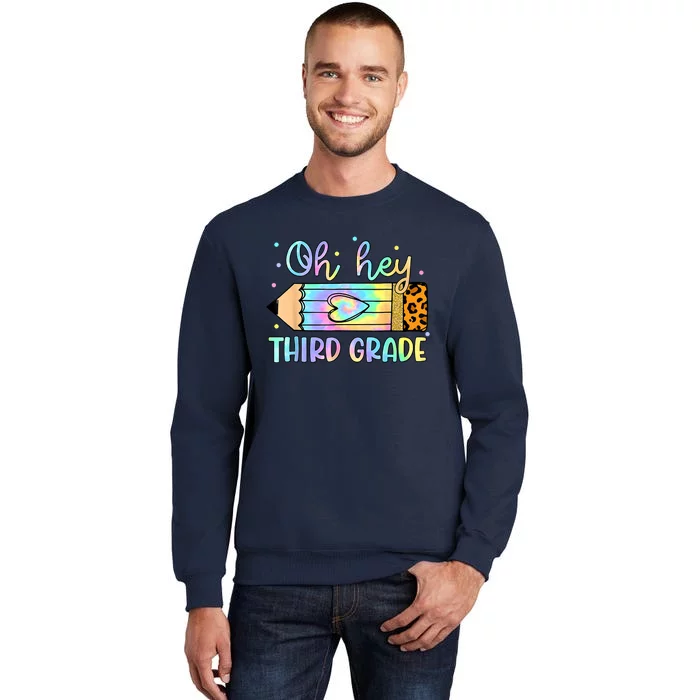 Back To School Oh Hey 3rd Grade Pencil Tie Dye Teacher Tall Sweatshirt