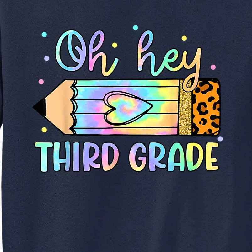 Back To School Oh Hey 3rd Grade Pencil Tie Dye Teacher Tall Sweatshirt