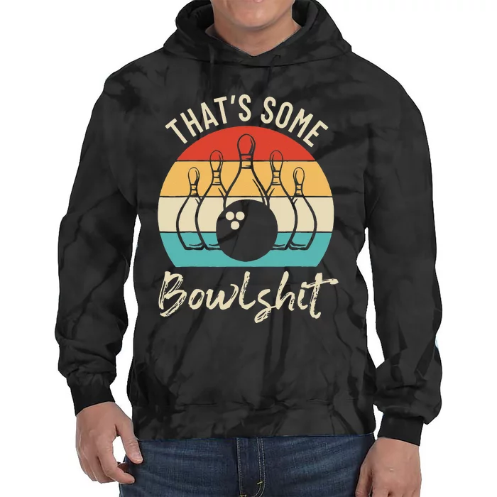 Bowling Thats Some Bowlshit Retro Bowling Lovers Bowler Tie Dye Hoodie