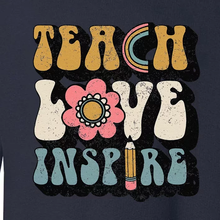 Back To School Teach Love Inspire Retro Teachers Women Toddler Sweatshirt