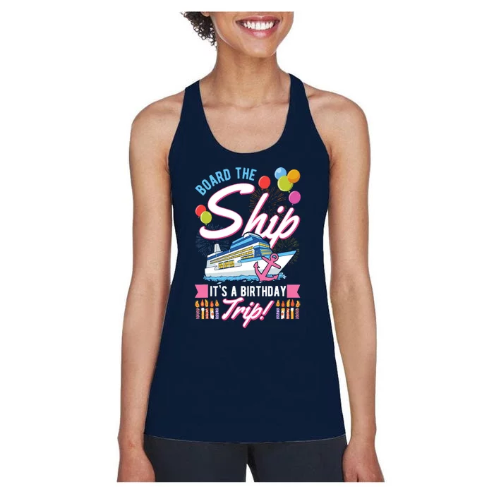 Board The Ship ItS A Birthday Trip Cruise Cruising Vacation Women's Racerback Tank