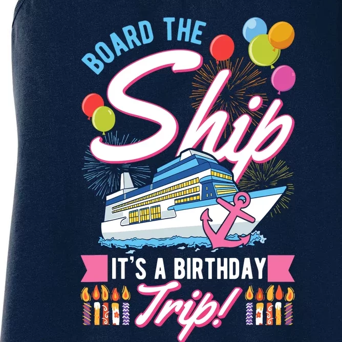 Board The Ship ItS A Birthday Trip Cruise Cruising Vacation Women's Racerback Tank