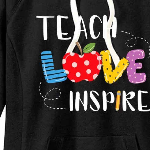 Back To School Teach Love Inspire Teaching Kindness Teacher Women's Fleece Hoodie