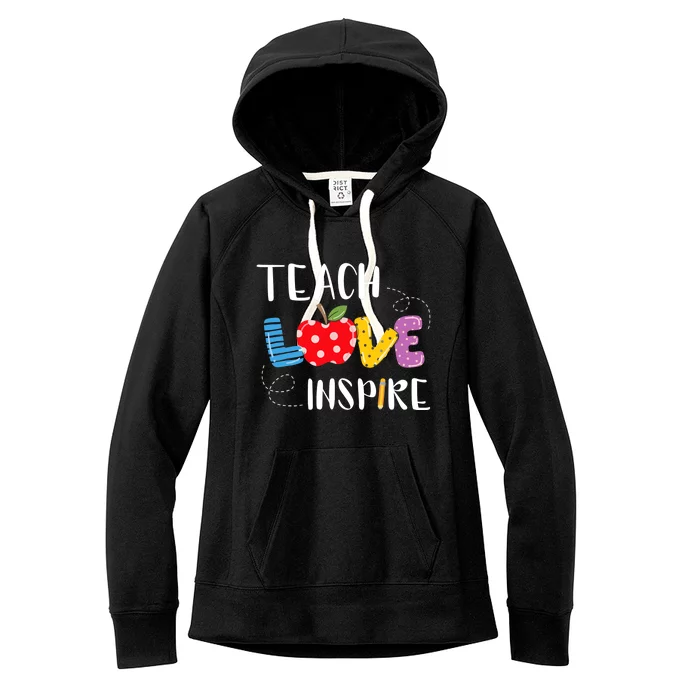 Back To School Teach Love Inspire Teaching Kindness Teacher Women's Fleece Hoodie