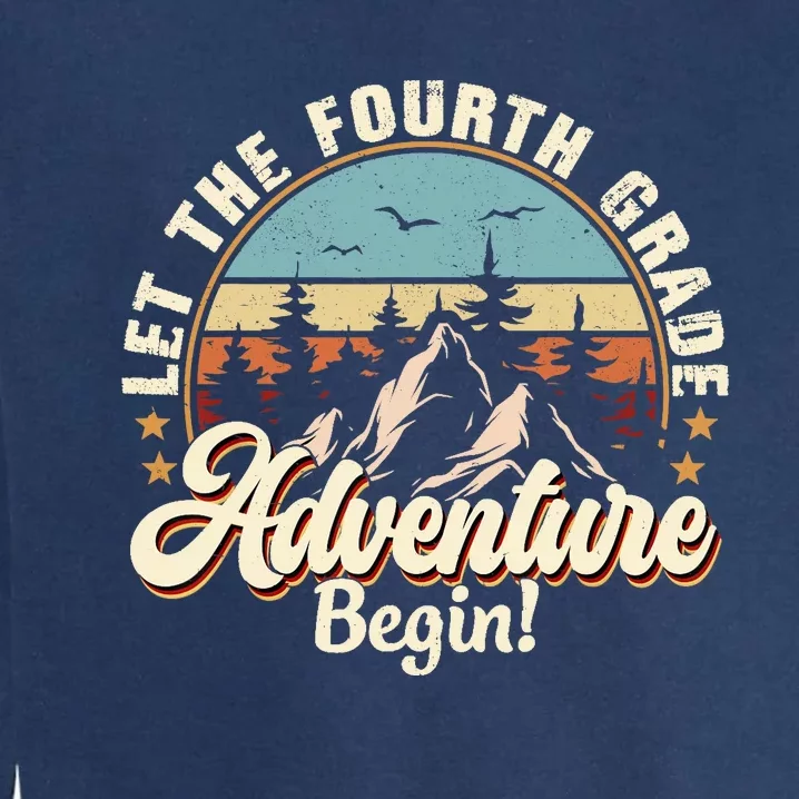 Back To School Let The 4th Grade Adventure Begin Garment-Dyed Sweatshirt