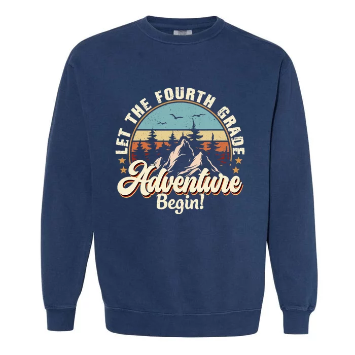 Back To School Let The 4th Grade Adventure Begin Garment-Dyed Sweatshirt