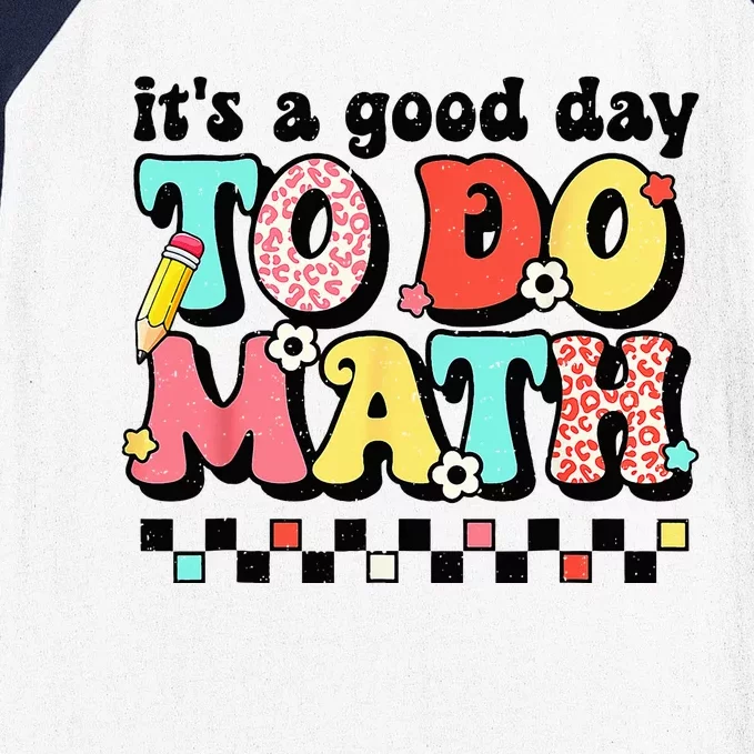 Back To School Its A Good Day To Do Math Teachers Baseball Sleeve Shirt