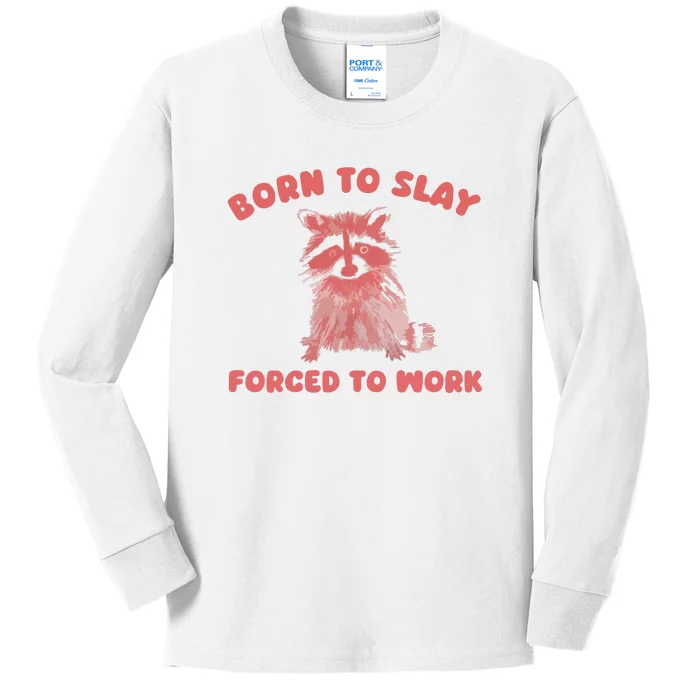 Born To Slay Forced To Work Kids Long Sleeve Shirt