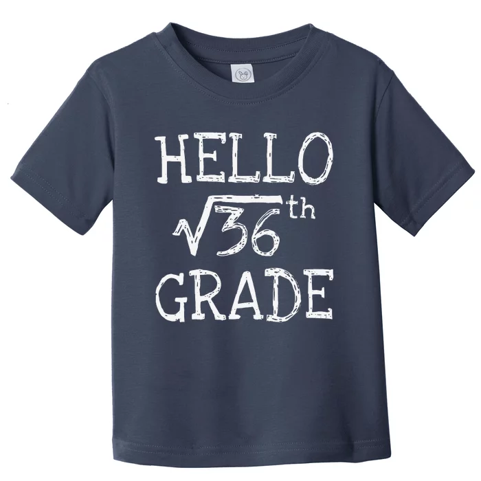 Back To School 6th Grade Square Root Of 36 Math Teacher Toddler T-Shirt