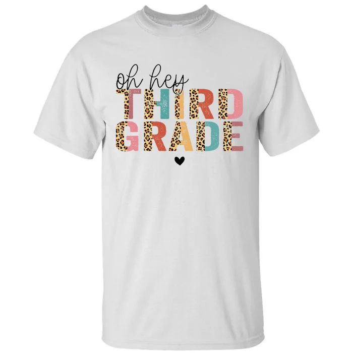 Back To School Oh Hey Third Grade First Day Teacher Student Tall T-Shirt