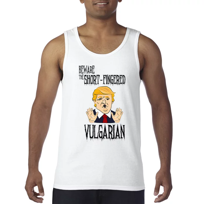 Beware The Shortfingered Vulgarian Antitrump Tank Top