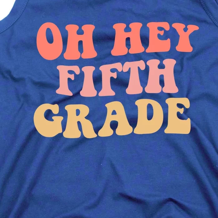 Back To School Students Teacher Oh Hey 5Th Fifth Grade Meaningful Gift Tank Top