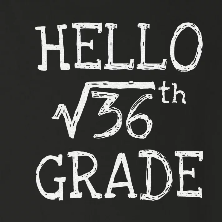 Back to school 6th Grade Square Root of 36 math  teacher Toddler Long Sleeve Shirt