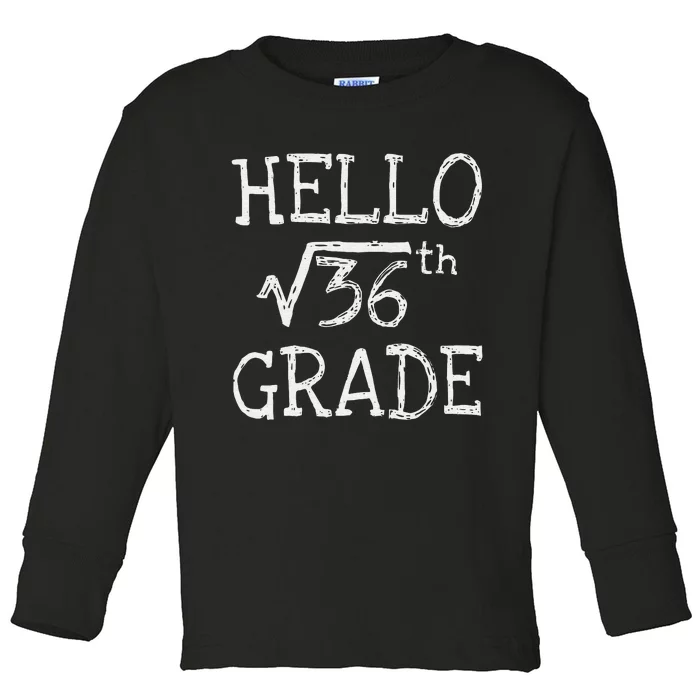 Back to school 6th Grade Square Root of 36 math  teacher Toddler Long Sleeve Shirt