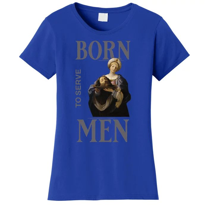 Born To Serve Christian Boss Girl Motivational Women's T-Shirt