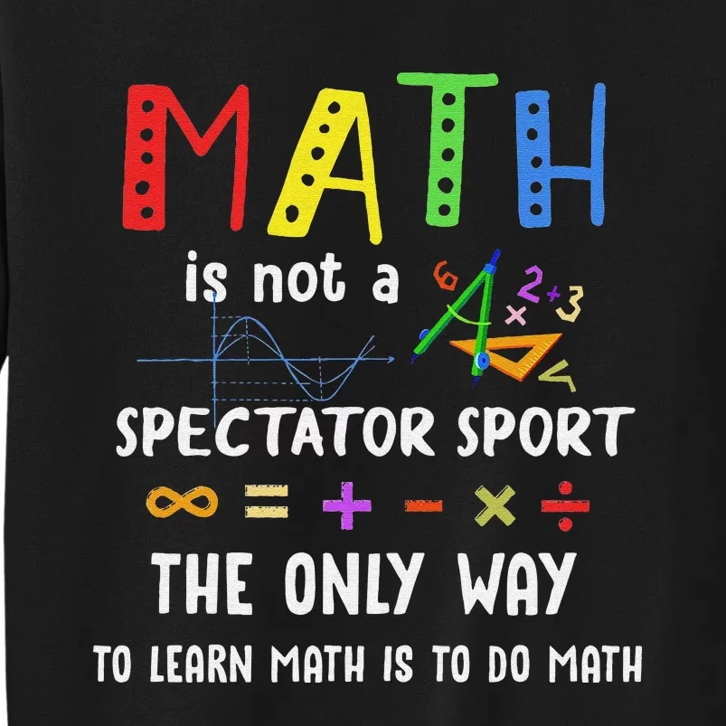 Back To School Math Is Not A Spectator Sport Math Teacher Sweatshirt