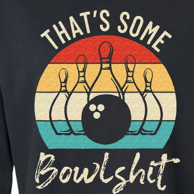 Bowling Thats Some Bowlshit Retro Bowling Lovers Bowler Cropped Pullover Crew