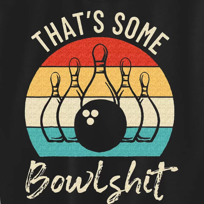 Bowling Thats Some Bowlshit Retro Bowling Lovers Bowler Kids Sweatshirt