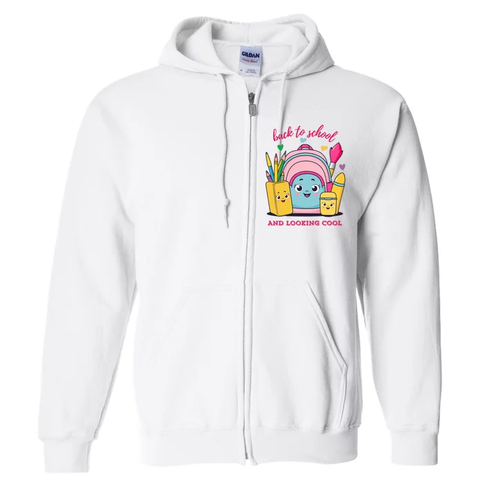 Back To School And Looking Cool Gift Full Zip Hoodie