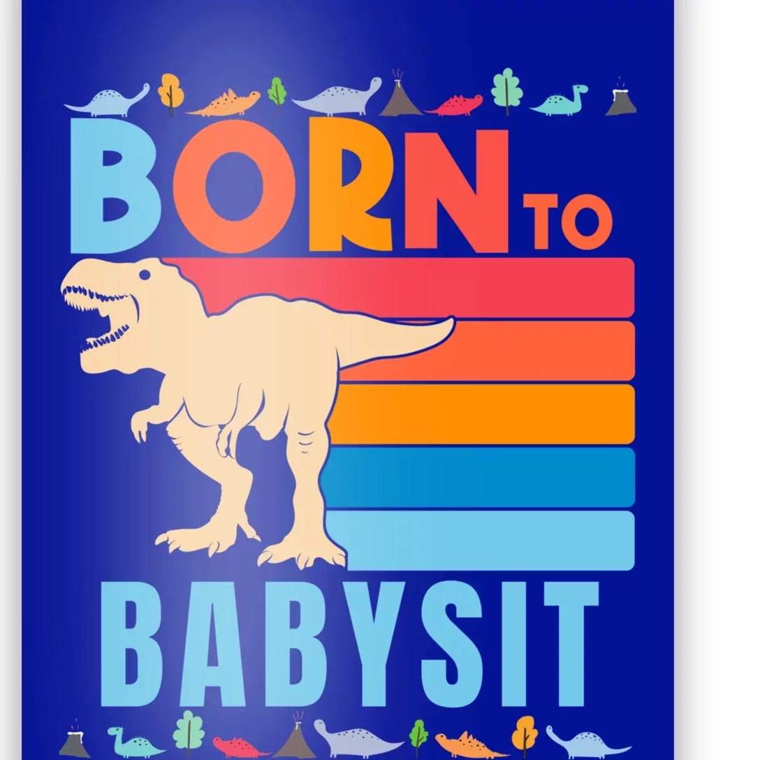 Born To Sit Best Dino Sitter Sitter Dinosaur Gift Poster