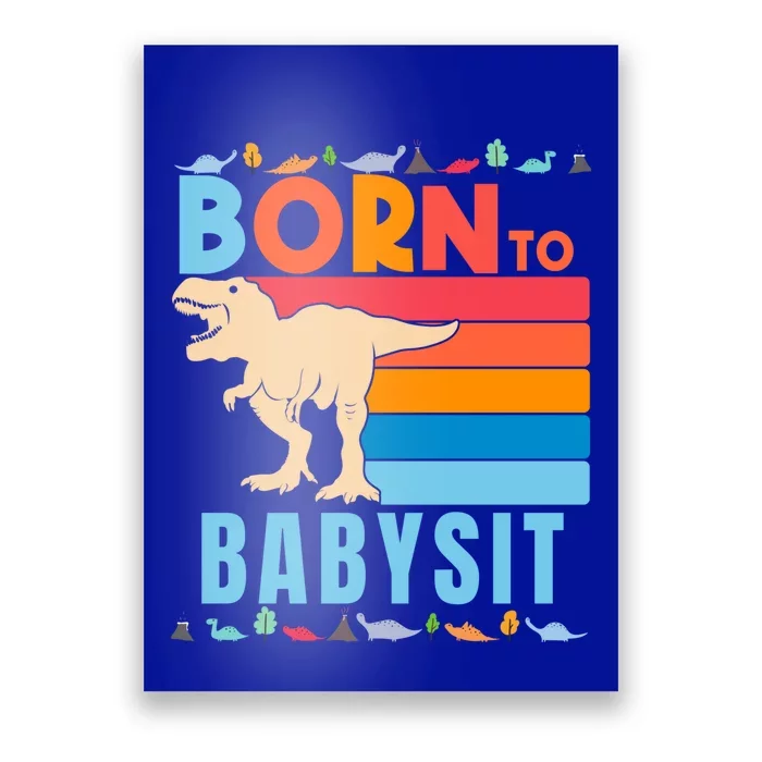 Born To Sit Best Dino Sitter Sitter Dinosaur Gift Poster