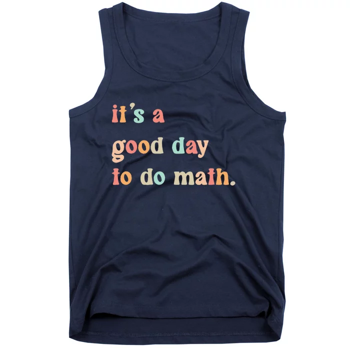 Back To School Its A Good Day To Do Math Teachers Tank Top