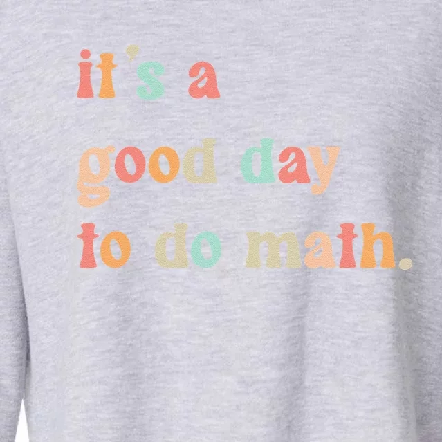 Back To School Its A Good Day To Do Math Teachers Cropped Pullover Crew