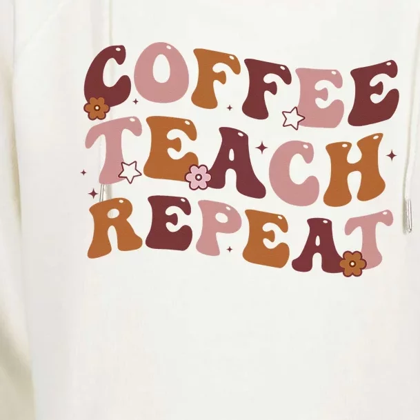 Back To School Coffee Teach Repeat Teacher Life Motivational Womens Funnel Neck Pullover Hood