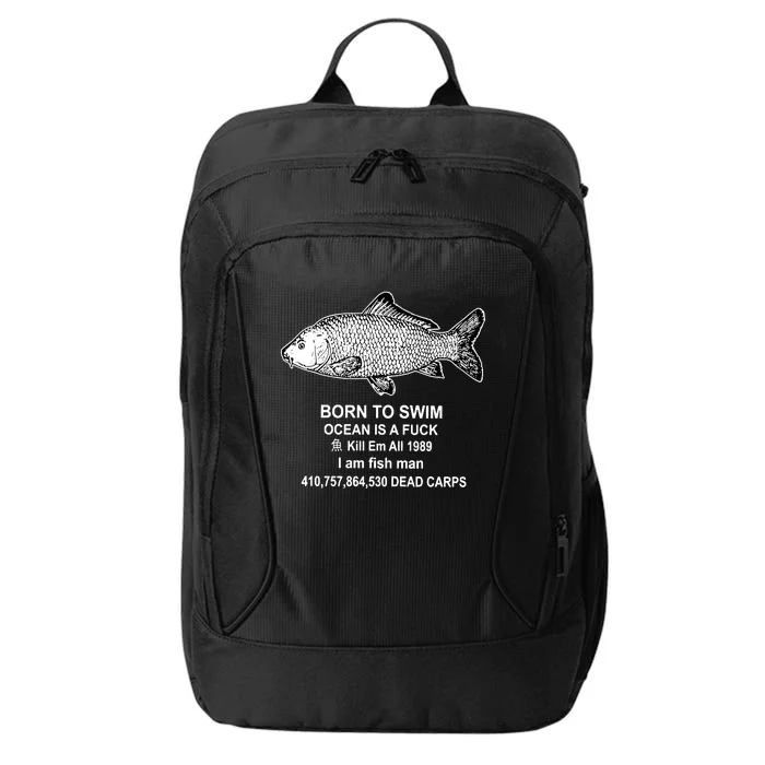 Born To Swim Ocean Is A Fuck Kill Em All 1989 I Am Fish Man Born To Die City Backpack