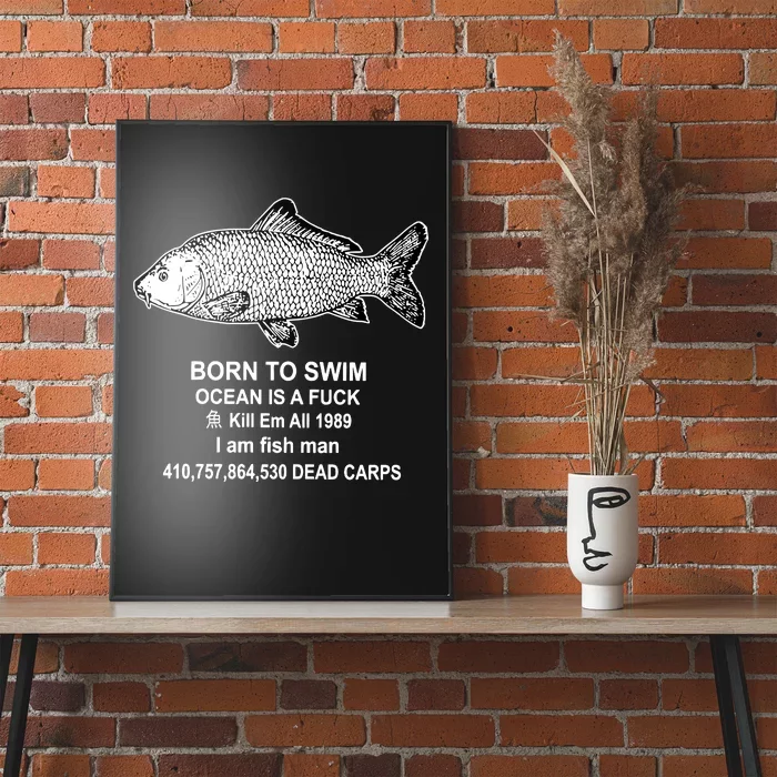 Born To Swim Ocean Is A Fuck Kill Em All 1989 I Am Fish Man Born To Die Poster