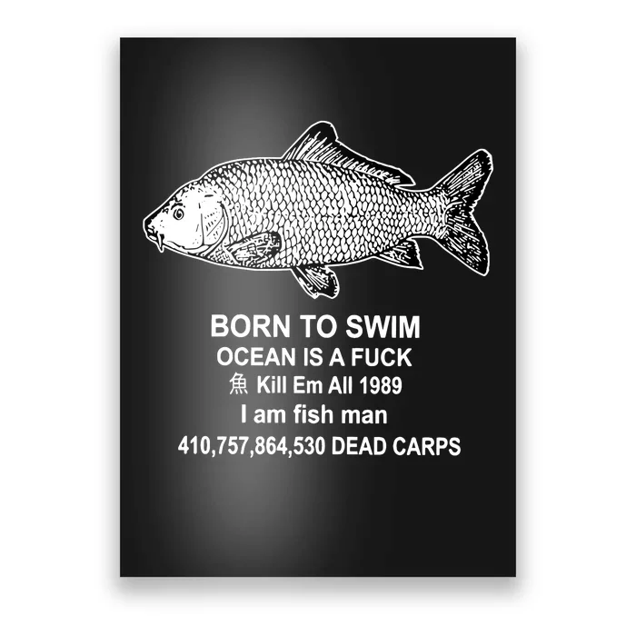 Born To Swim Ocean Is A Fuck Kill Em All 1989 I Am Fish Man Born To Die Poster