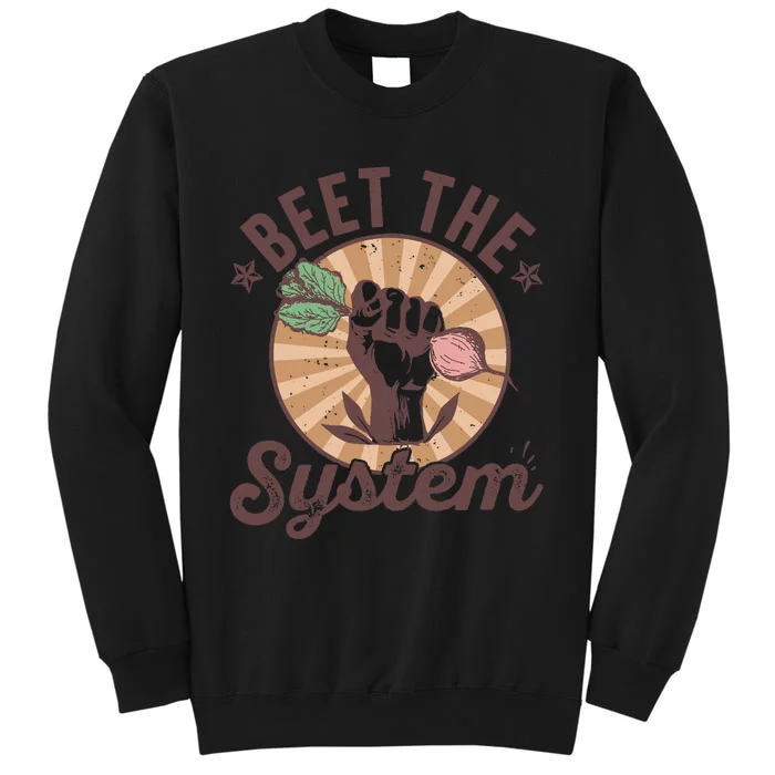 Beet The System Vegan Vegetarian Beetroot Vegetable Pun Sweatshirt