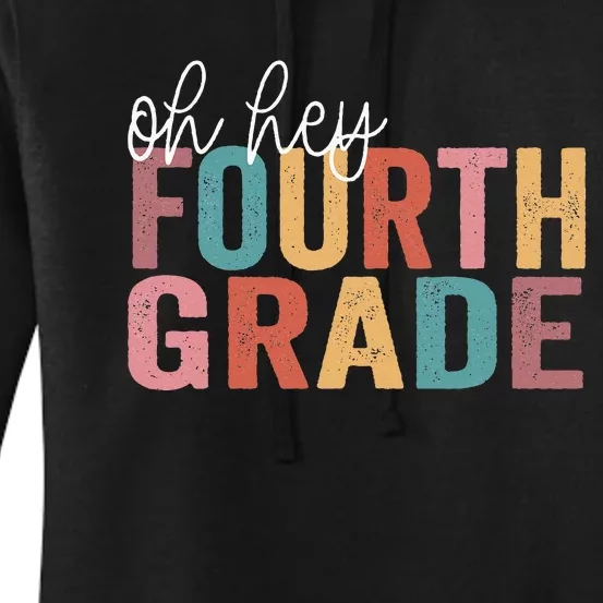 Back To School Students Teacher Oh Hey 4th Fourth Grade Women's Pullover Hoodie