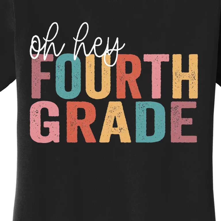 Back To School Students Teacher Oh Hey 4th Fourth Grade Women's T-Shirt