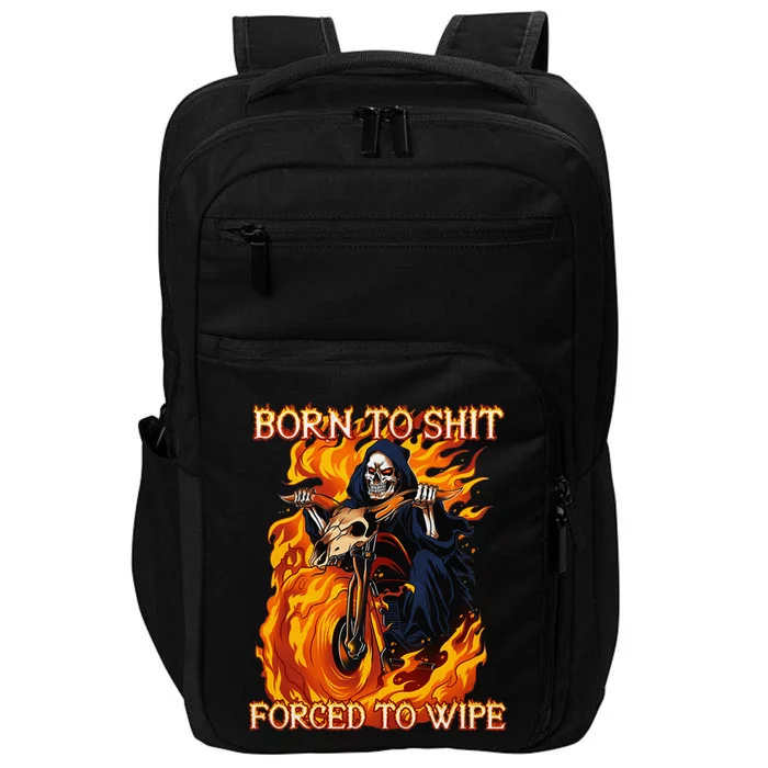 Born To Shit Forced To Wipe Funny Motorbike Skull Riding Impact Tech Backpack