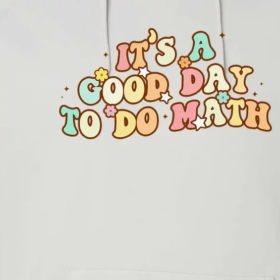 Back To School Its A Good Day To Do Math Teachers Performance Fleece Hoodie