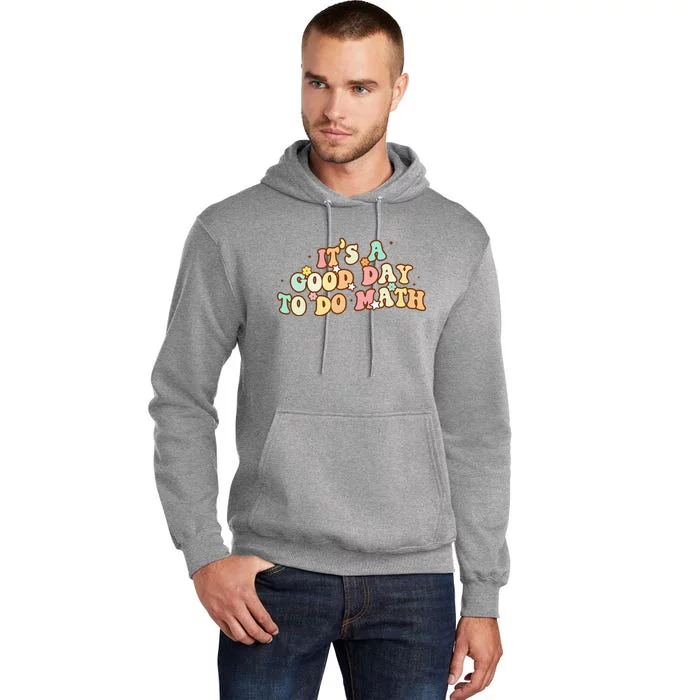 Back To School Its A Good Day To Do Math Teachers Tall Hoodie