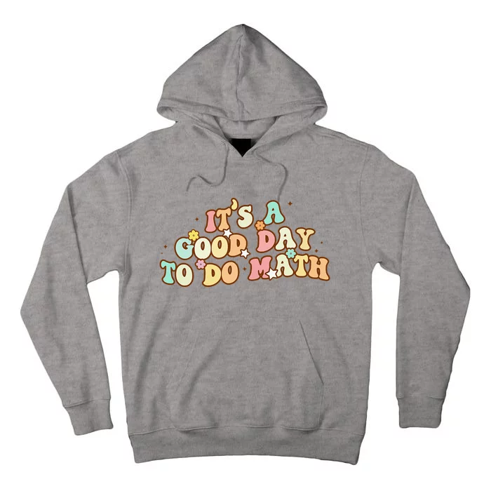 Back To School Its A Good Day To Do Math Teachers Tall Hoodie