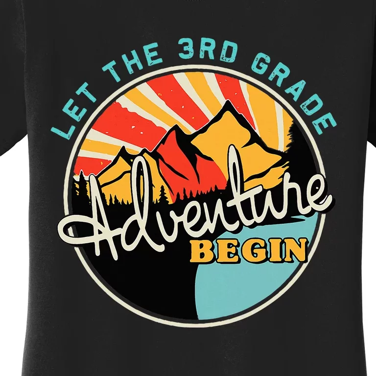 Back To School Let The 3rd Grade Adventure Begin Third Grade Women's T-Shirt